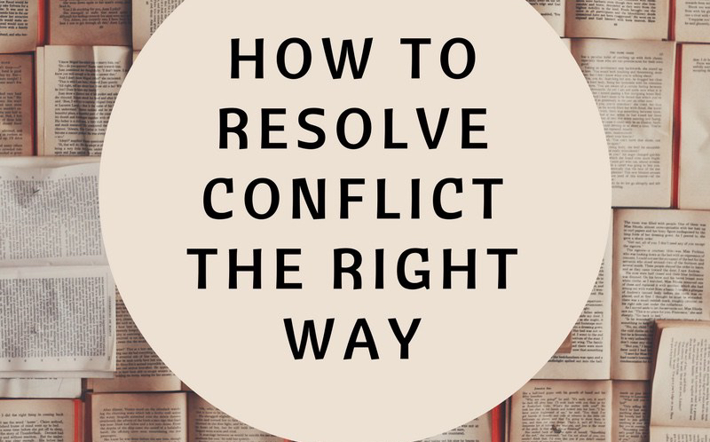 How To Resolve Conflict The Right Way